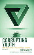 Corrupting Youth: How to Facilitate Philosophical Enquiry - Paperback