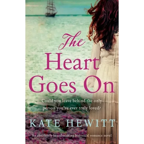 The Heart Goes On: An absolutely heartbreaking historical romance novel - Paperback