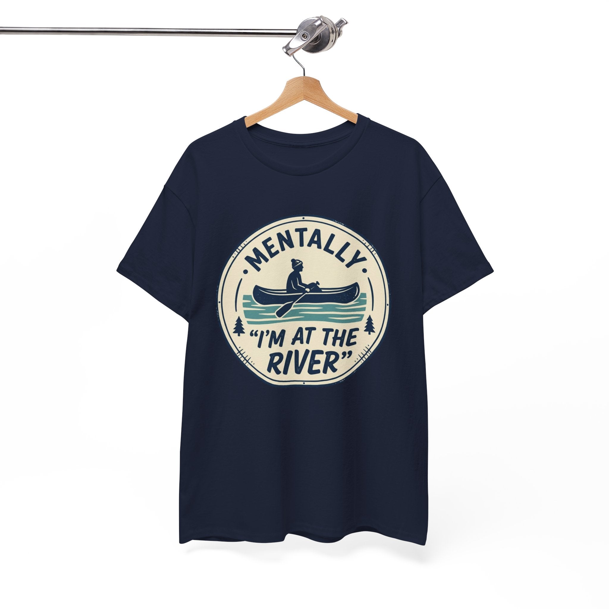 "Mentally I’m At The River" Canoe Graphic Tee