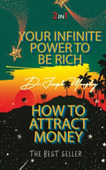 Your Infinite Power To Be Rich & How To Attract Money - Paperback