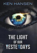 The Light of Our Yesterdays - Hardcover