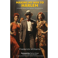 Making My Way To Harlem: A Novel About the Harlem Renaissance - Paperback