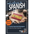 Adventures in Spanish: 1000+ Lines of Useful Spanish Dialogues to Help You Learn Spanish - Paperback