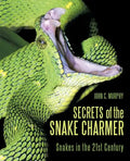 Secrets of the Snake Charmer: Snakes in the 21st Century - Paperback
