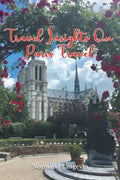 Travel Insights On Paris Travel - Paperback