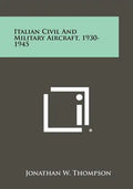 Italian Civil And Military Aircraft, 1930-1945 - Paperback