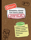 Wonderful Words for Eighth Grade Vocabulary and Writing Workbook: Definitions, Usage in Context, Fun Story Prompts, & More - Paperback