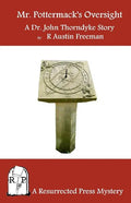 Mr. Pottermack's Oversight: A Dr. John Thorndyke Story - Paperback