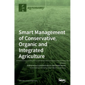 Smart Management of Conservative, Organic and Integrated Agriculture - Hardcover