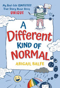 A Different Kind of Normal: My Real-Life Completely True Story about Being Unique - Paperback