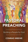 Pastoral Preaching: Building a People for God - Paperback