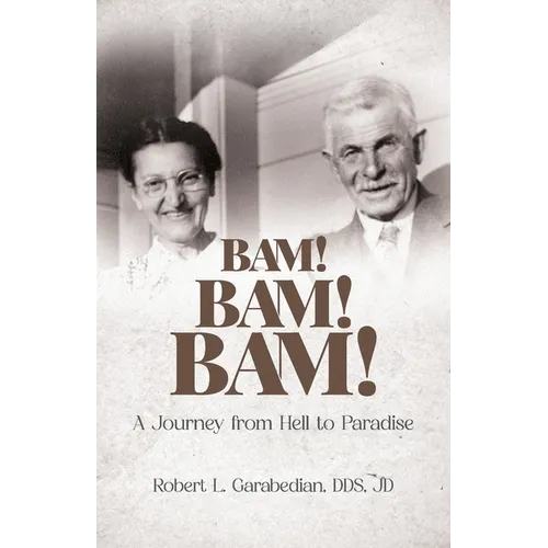 Bam! Bam! Bam!: A Journey from Hell to Paradise - Paperback