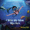 I Wish My Mom Was Here - Paperback