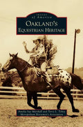Oakland's Equestrian Heritage - Hardcover