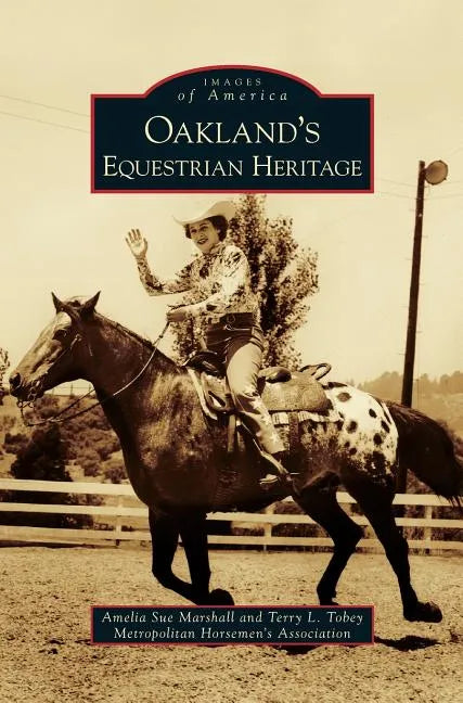 Oakland's Equestrian Heritage - Hardcover