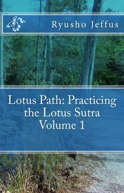 Lotus Path: Living the Lotus Sutra - Volume 1 - Paperback