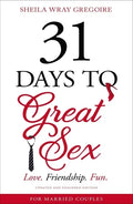 31 Days to Great Sex: Love. Friendship. Fun. - Paperback