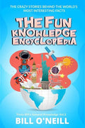 The Fun Knowledge Encyclopedia Volume 2: The Crazy Stories Behind the World's Most Interesting Facts - Paperback