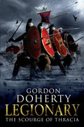 Legionary: The Scourge of Thracia - Paperback