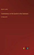 Commentary on the Epistle to the Galatians: in large print - Hardcover