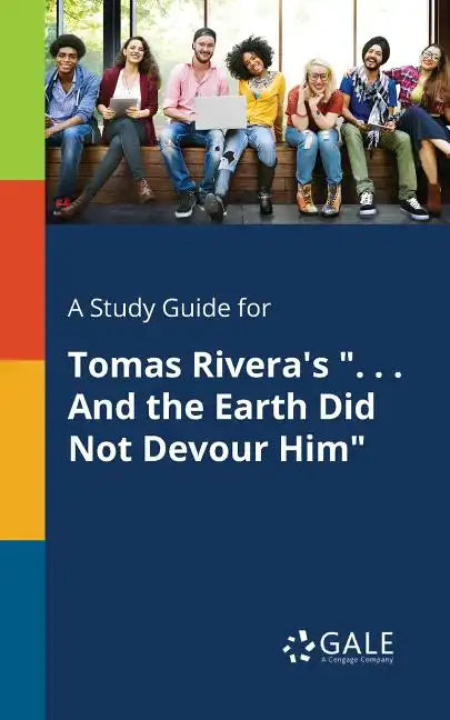 A Study Guide for Tomas Rivera's ". . . And the Earth Did Not Devour Him" - Paperback