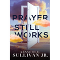 Prayer Still Works - Paperback