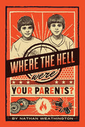 Where the Hell Were Your Parents?, 1 - Paperback