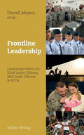 Frontline Leadership: Leadership Advice for USAF Junior Officers, Mid-Grade Officers, & NCOs - Paperback