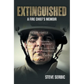 Extinguished: A Fire Chief's Memoir - Paperback