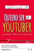 Quiero Ser Youtuber / I Want to Be a Youtuber - Paperback