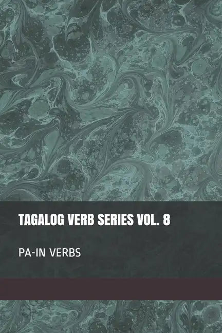 Tagalog Verb Series Vol. 8 PA-IN Verbs - Paperback