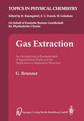 Gas Extraction: An Introduction to Fundamentals of Supercritical Fluids and the Application to Separation Processes - Paperback