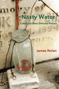 Nasty Water: Collected New Orleans Poems - Paperback