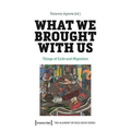 What We Brought with Us: Things of Exile and Migration - Paperback