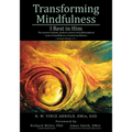 Transforming Mindfulness: I Rest in Him: The ancient wisdom, modern science and philosophical roots of mindfulness-oriented meditation - Paperback