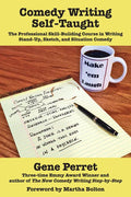 Comedy Writing Self-Taught: The Professional Skill-Building Course in Writing Stand-Up, Sketch, and Situation Comedy - Paperback