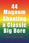 44 Magnum: Shooting a Classic Big Bore - Paperback
