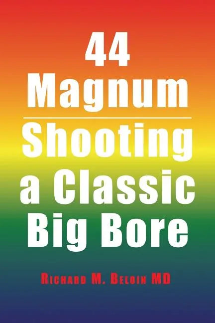 44 Magnum: Shooting a Classic Big Bore - Paperback