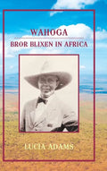 Wahoga: Bror Blixen in Africa - Hardcover