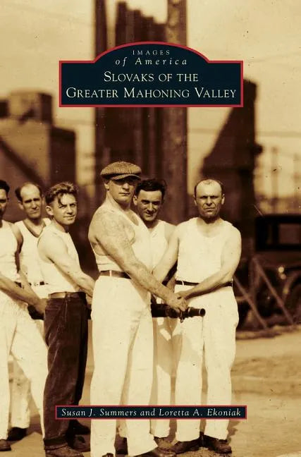 Slovaks of the Greater Mahoning Valley - Hardcover