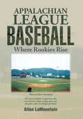 Appalachian League Baseball: Where Rookies Rise - Hardcover