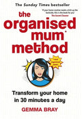 The Organised Mum Method: Transform Your Home in 30 Minutes a Day - Hardcover