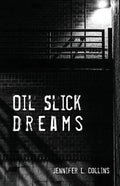 Oil Slick Dreams - Paperback