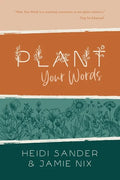 Plant Your Words - Paperback