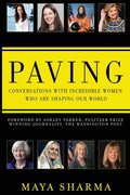 Paving - Conversations with Incredible Women Who are Shaping Our World - Paperback