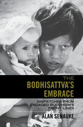 The Bodhisattva's Embrace: Dispatches from Engaged's Buddhism's Front Lines - Paperback