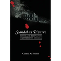 Scandal at Bizarre: Rumor and Reputation in Jefferson's America - Paperback