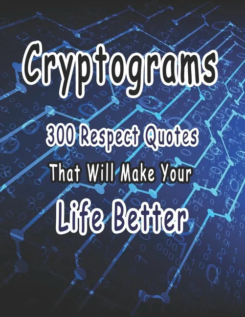 Cryptograms: 300 cryptograms puzzle books for adults large print, Respect Quotes That Will Make Your Life Better - Paperback