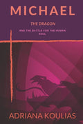 Michael, The Dragon: And the Battle for the Human Soul - Paperback