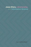 Jesse Shera, Librarianship, and Information Science - Paperback